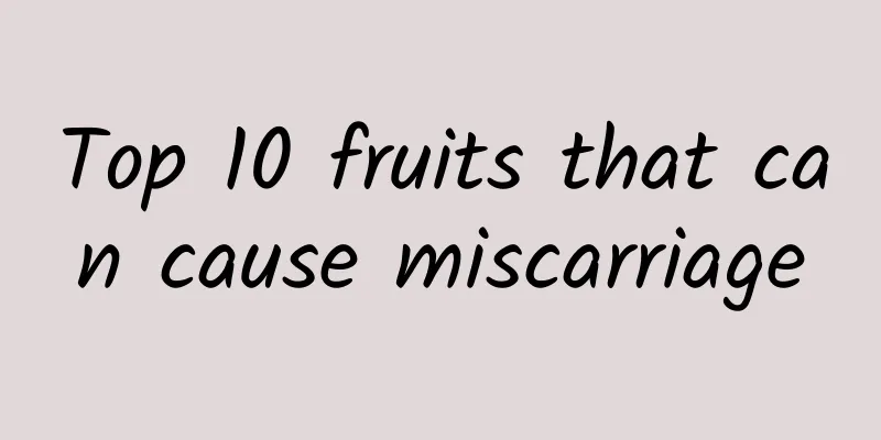 Top 10 fruits that can cause miscarriage