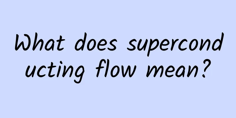 What does superconducting flow mean?