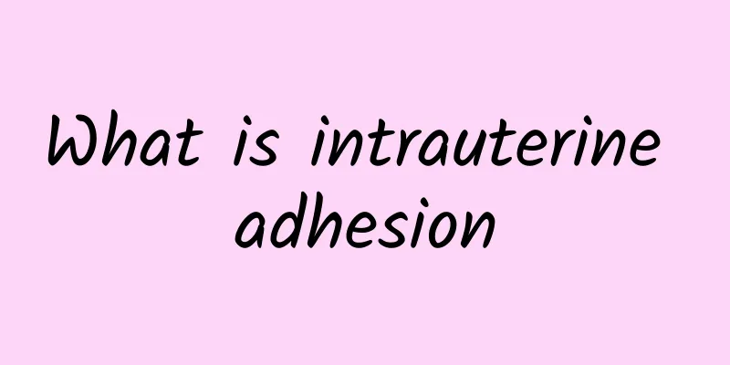 What is intrauterine adhesion