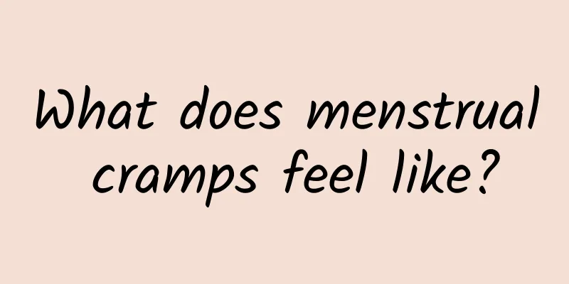 What does menstrual cramps feel like?