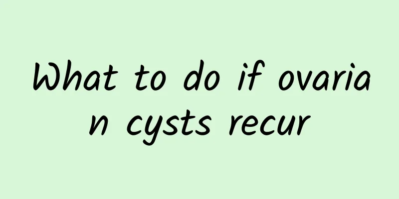 What to do if ovarian cysts recur