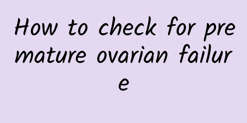 How to check for premature ovarian failure