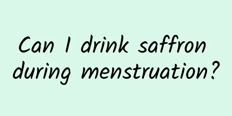 Can I drink saffron during menstruation?