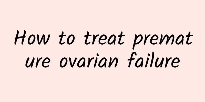 How to treat premature ovarian failure