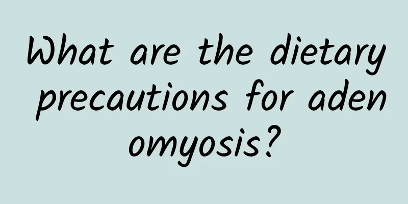 What are the dietary precautions for adenomyosis?