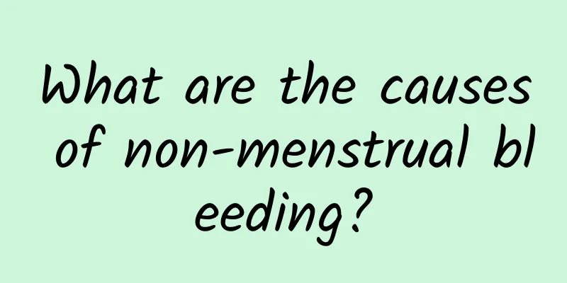 What are the causes of non-menstrual bleeding?