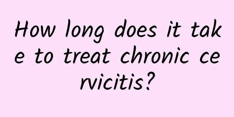 How long does it take to treat chronic cervicitis?