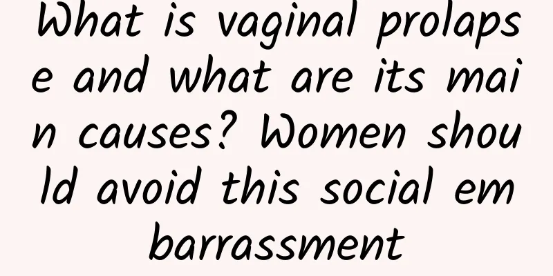 What is vaginal prolapse and what are its main causes? Women should avoid this social embarrassment