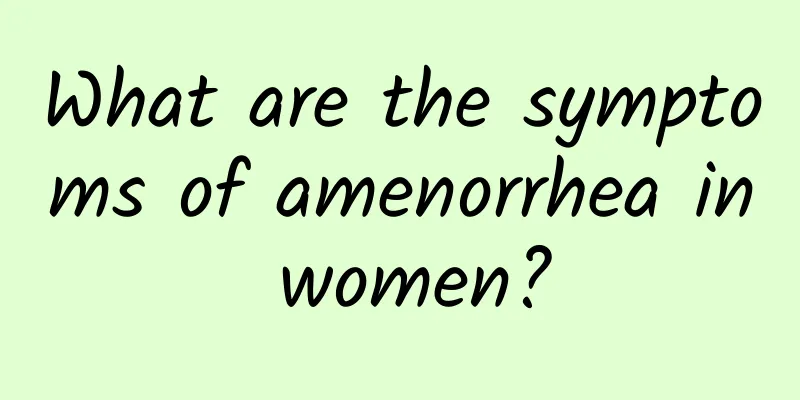 What are the symptoms of amenorrhea in women?