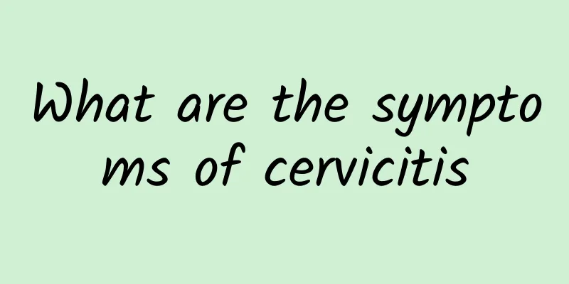 What are the symptoms of cervicitis