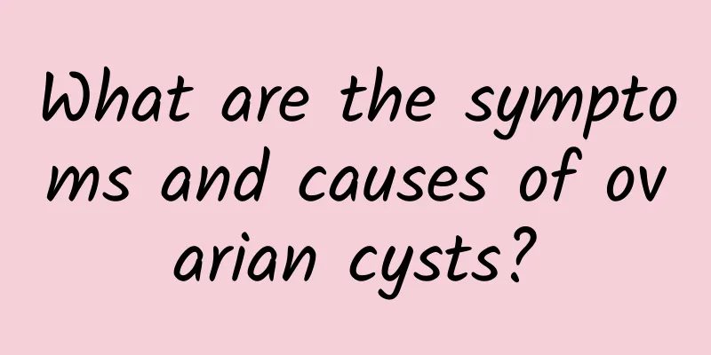 What are the symptoms and causes of ovarian cysts?