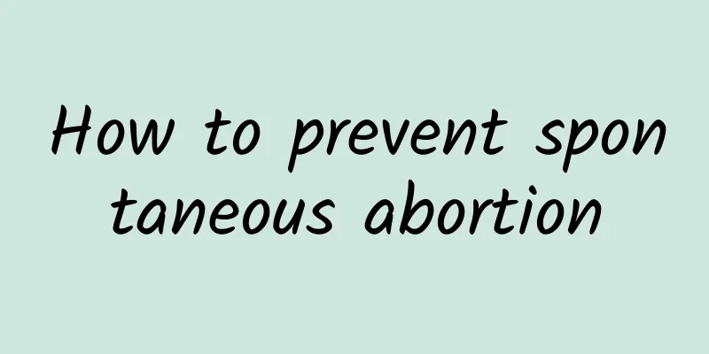 How to prevent spontaneous abortion