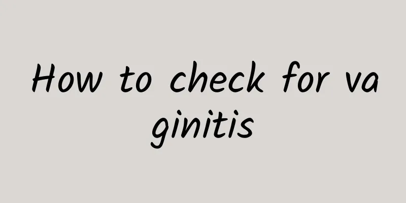 How to check for vaginitis