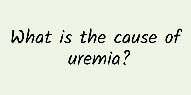 What is the cause of uremia?