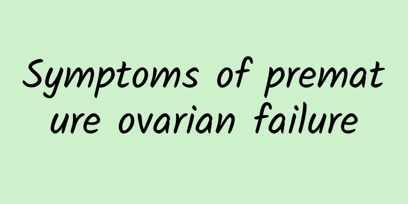 Symptoms of premature ovarian failure
