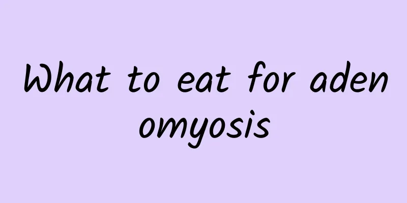 What to eat for adenomyosis