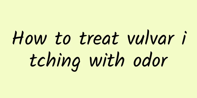 How to treat vulvar itching with odor