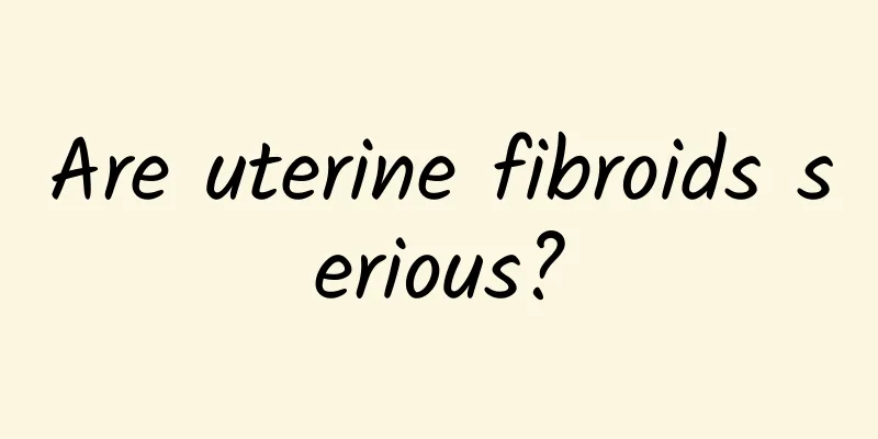 Are uterine fibroids serious?