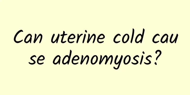 Can uterine cold cause adenomyosis?