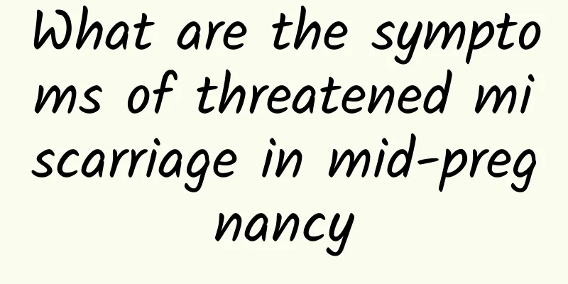 What are the symptoms of threatened miscarriage in mid-pregnancy