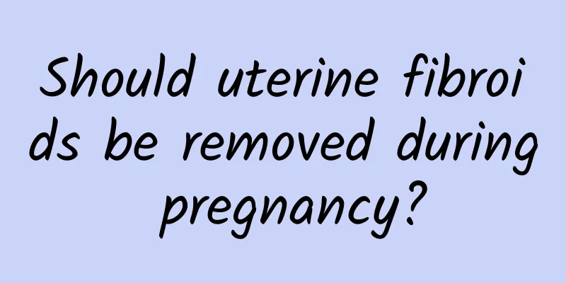 Should uterine fibroids be removed during pregnancy?