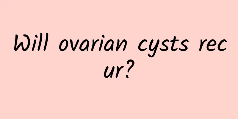 Will ovarian cysts recur?