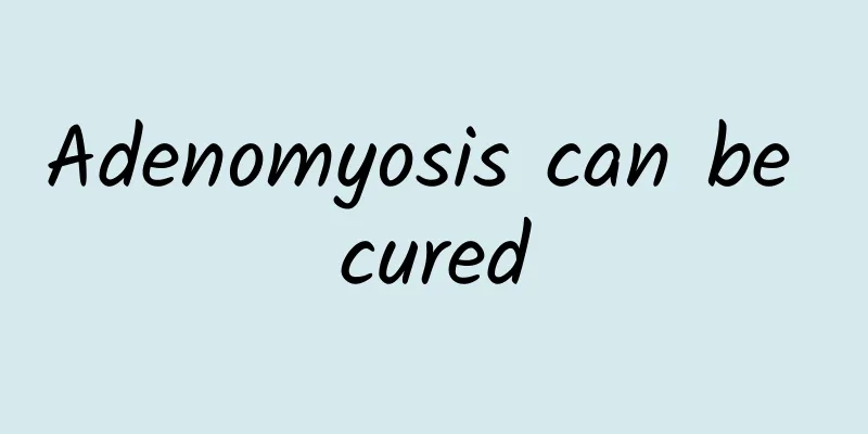 Adenomyosis can be cured
