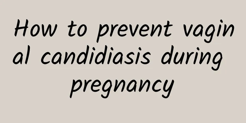 How to prevent vaginal candidiasis during pregnancy