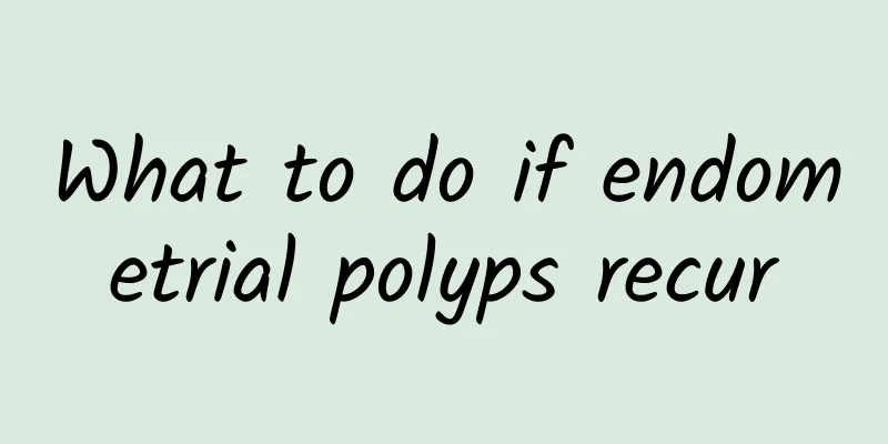 What to do if endometrial polyps recur
