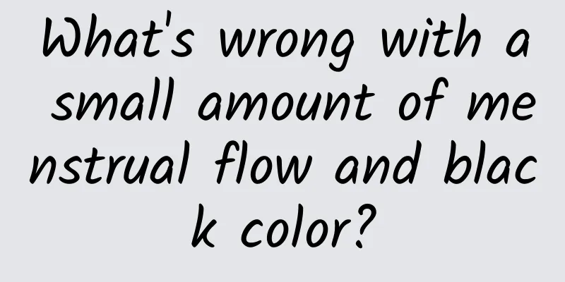 What's wrong with a small amount of menstrual flow and black color?