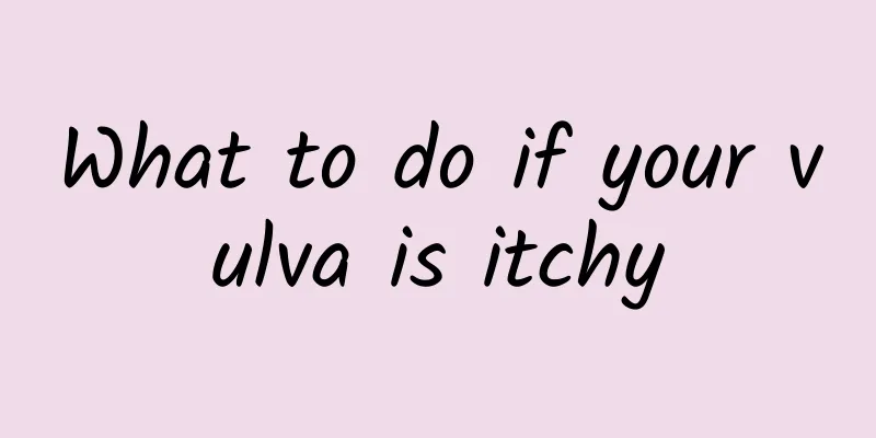 What to do if your vulva is itchy