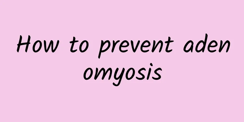 How to prevent adenomyosis