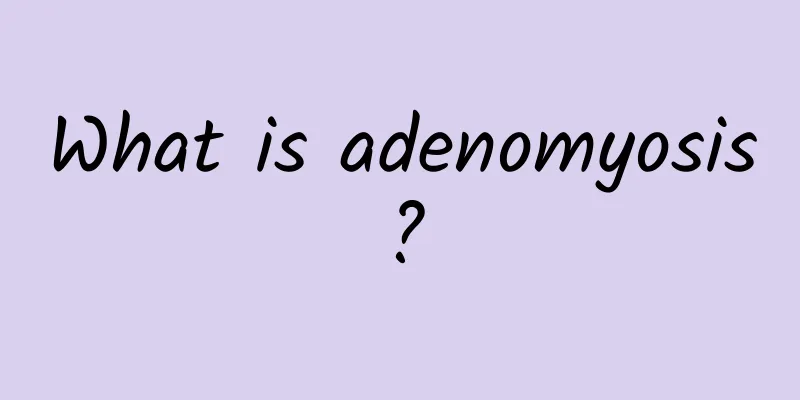 What is adenomyosis?