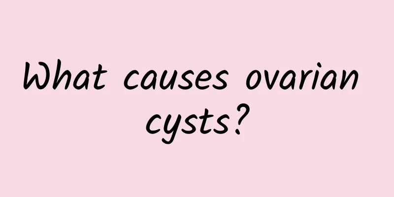 What causes ovarian cysts?