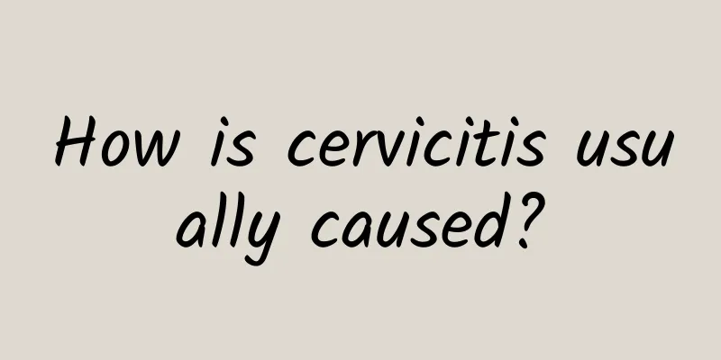 How is cervicitis usually caused?