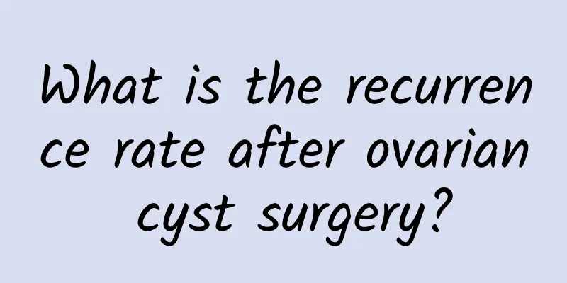 What is the recurrence rate after ovarian cyst surgery?