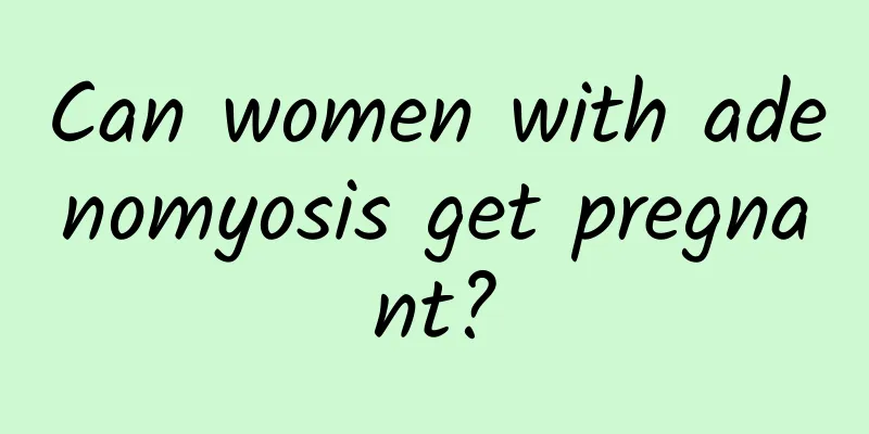 Can women with adenomyosis get pregnant?