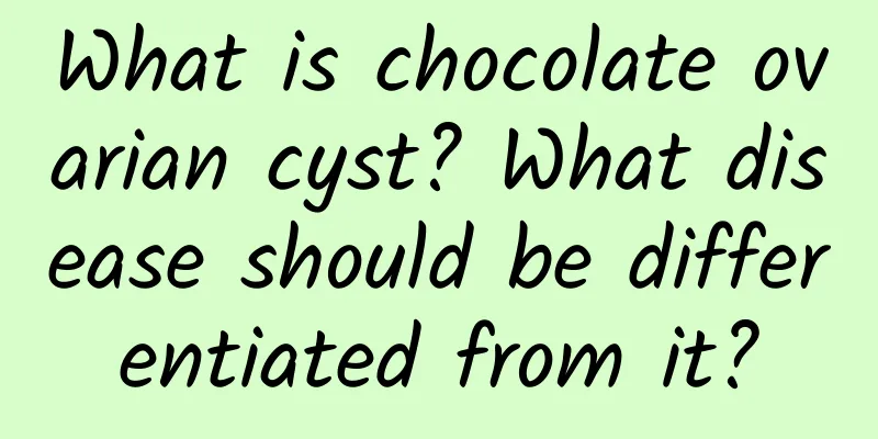 What is chocolate ovarian cyst? What disease should be differentiated from it?