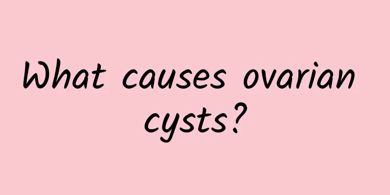 What causes ovarian cysts?