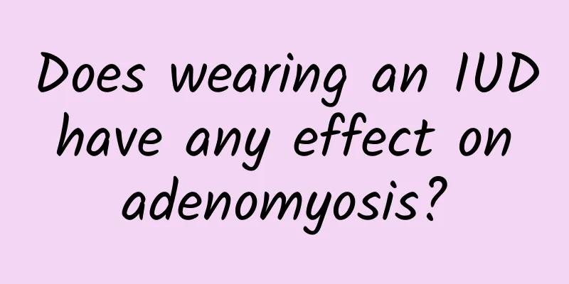 Does wearing an IUD have any effect on adenomyosis?