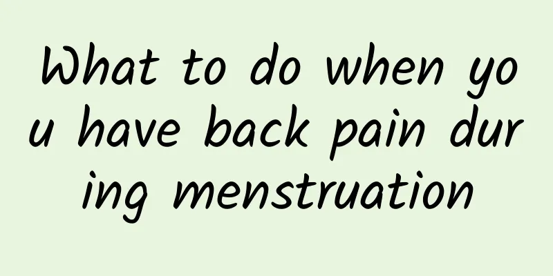 What to do when you have back pain during menstruation