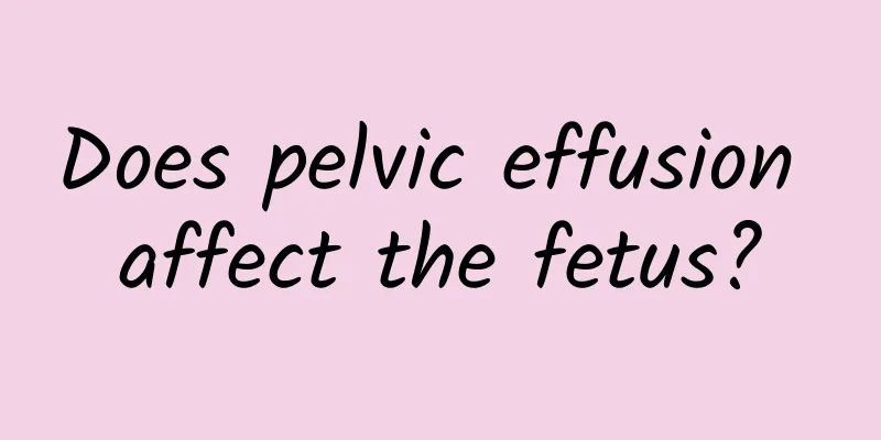 Does pelvic effusion affect the fetus?