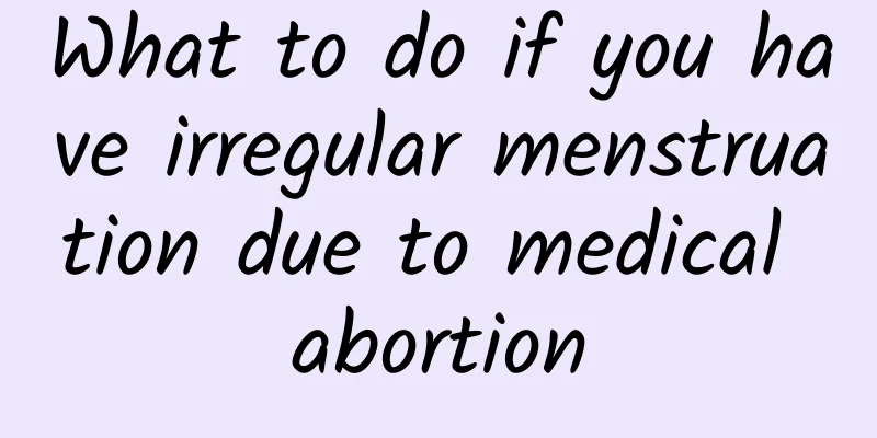 What to do if you have irregular menstruation due to medical abortion