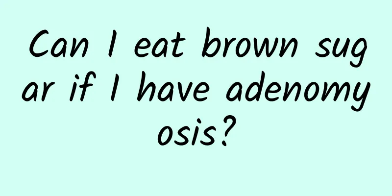 Can I eat brown sugar if I have adenomyosis?