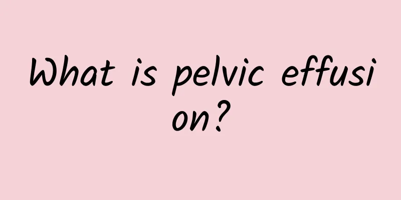 What is pelvic effusion?