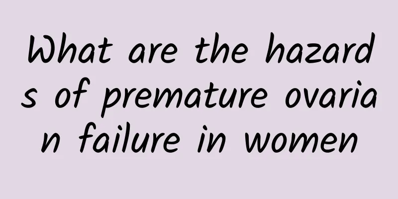 What are the hazards of premature ovarian failure in women