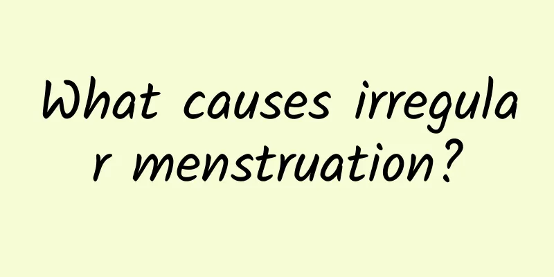 What causes irregular menstruation?
