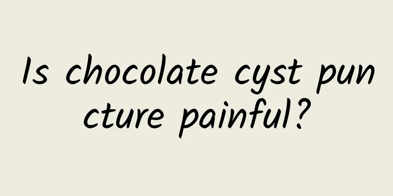 Is chocolate cyst puncture painful?
