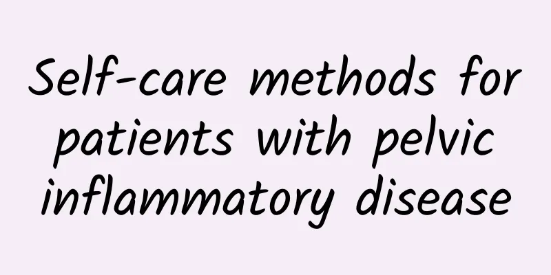 Self-care methods for patients with pelvic inflammatory disease