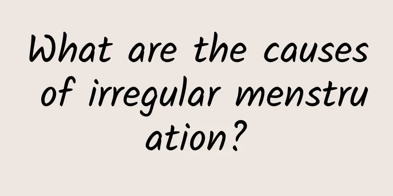 What are the causes of irregular menstruation?